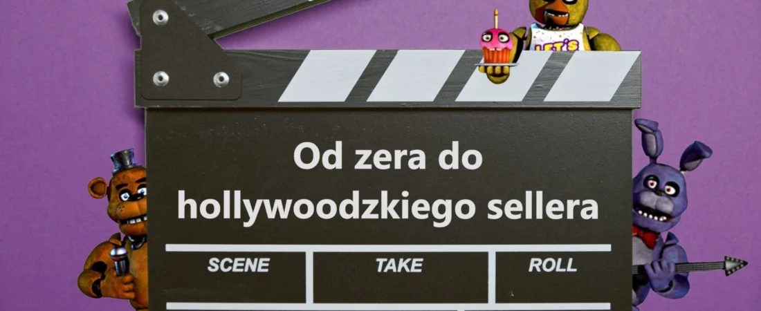 Five Nights at Freddy’s – Od zera do hollywoodzkiego sellera